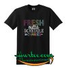Fresh Outta Schedule T Shirt