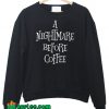 Nightmare Before Coffee Halloween Sweatshirt
