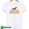 Wictkedey Handsome T-Shirt