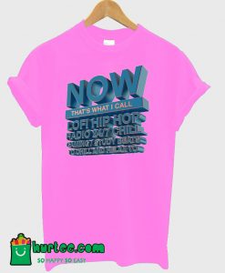 Now That's What I Call T-Shirt