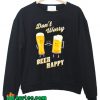 Dont Worry Beer Happy T-ShirtDont Worry Beer Happy T-Shirt