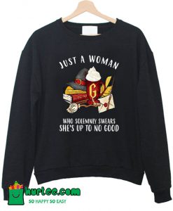 Just a Woman Who Solemnly Swears Sweatshirt