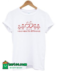 Love Makes the Difference T-Shirt