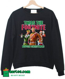 Twas The Fortnite Before Christmas Sweatshirt