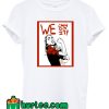 AOC - WE Can Do It T shirt