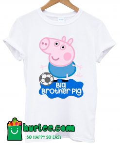 Big Brother Pig T Shirt