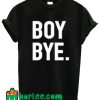 Boy Bye T Shirt