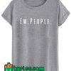 Ew People T shirt