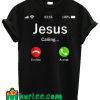 Jesus Is Calling Christian T Shirt