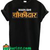 Main Bhi Chowkidar Half T shirt