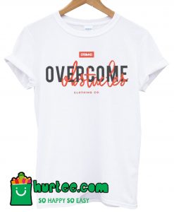 Overcome Obstacles T Shirt