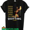 Wonder Woman Quitting Is Not T Shirt