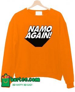Namo Again Sweatshirt