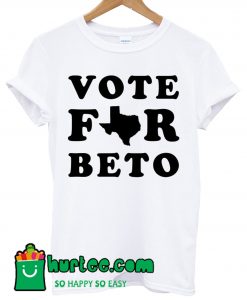 Vote For Beto Texas T shirt