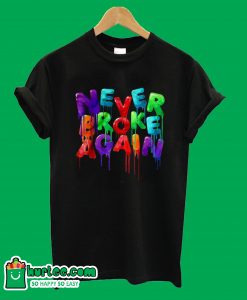 Never Broke Again T-Shirt