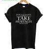 Don’t Go alone Take Mustagh with You T-Shirt