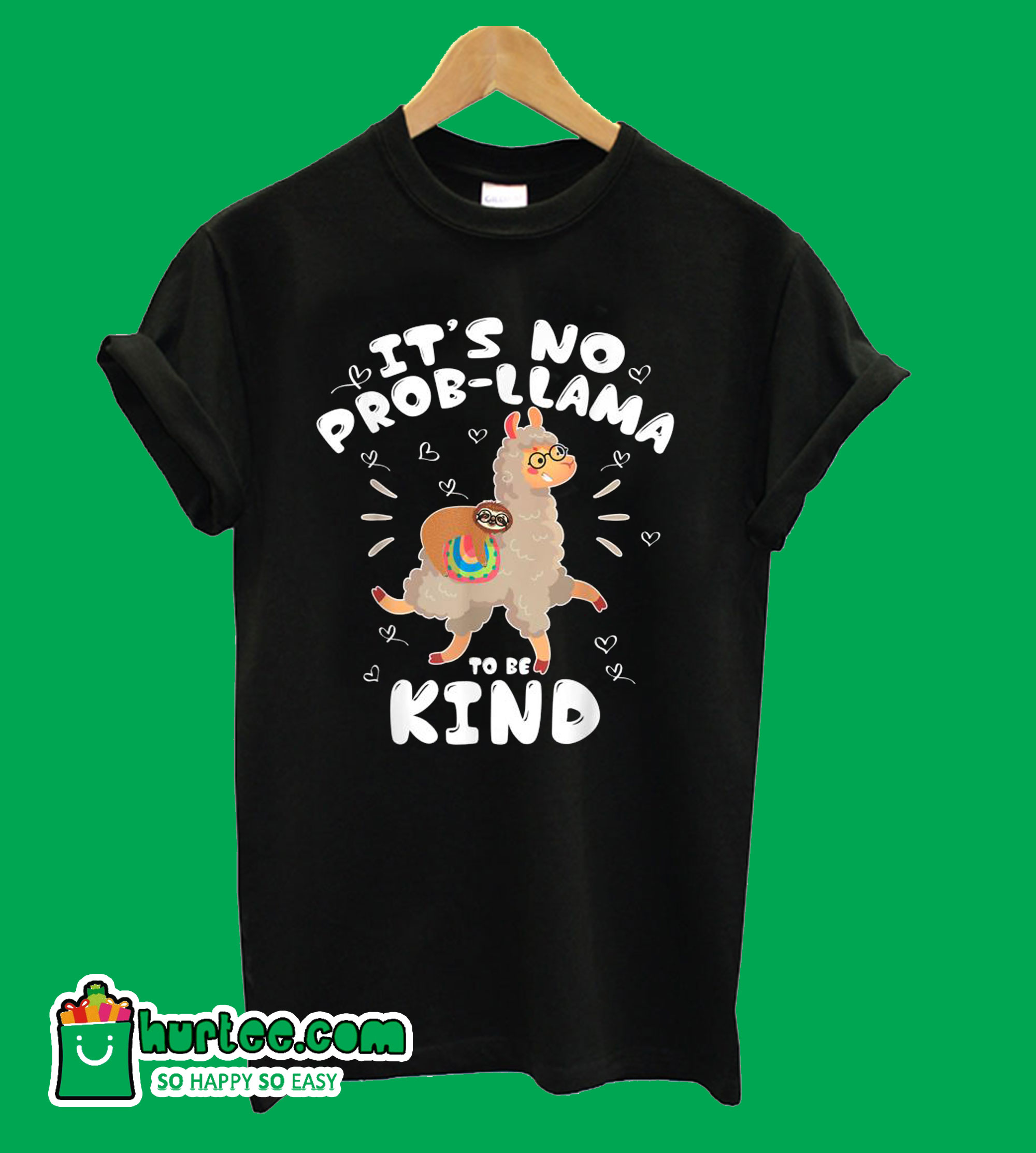 It's No Probllama To Be Kind T-Shirt