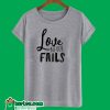 Love Never Fails T-Shirt