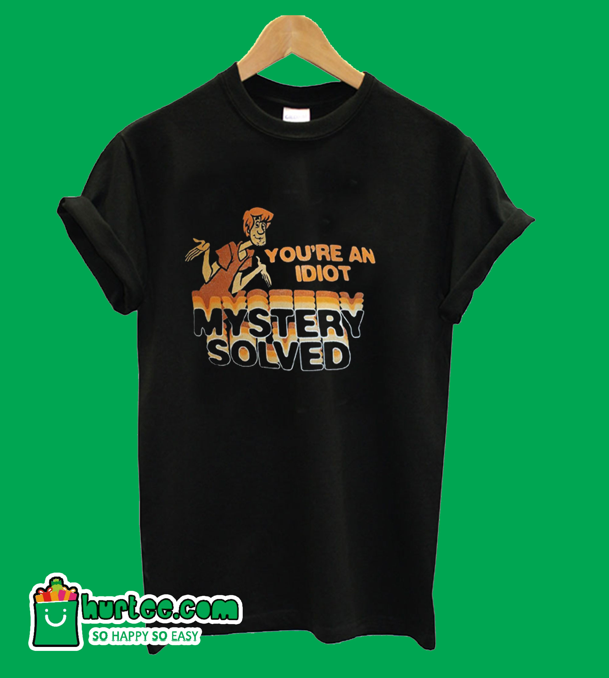 Scooby Doo You're An Idiot Mystery Solved T-Shirt
