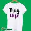 Thug Wife T-Shirt