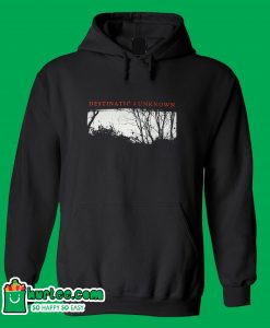 Destination Unknown Hoodie