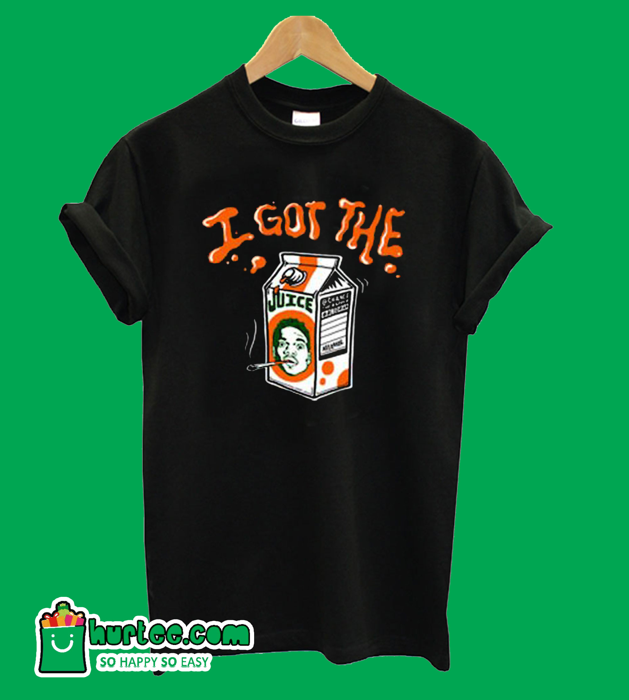 I got the juice Funny T Shirt