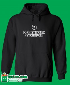 Sophisticated Psychopath Hoodie