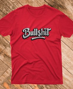 Bullshit Short Sleeve Unisex T Shirt