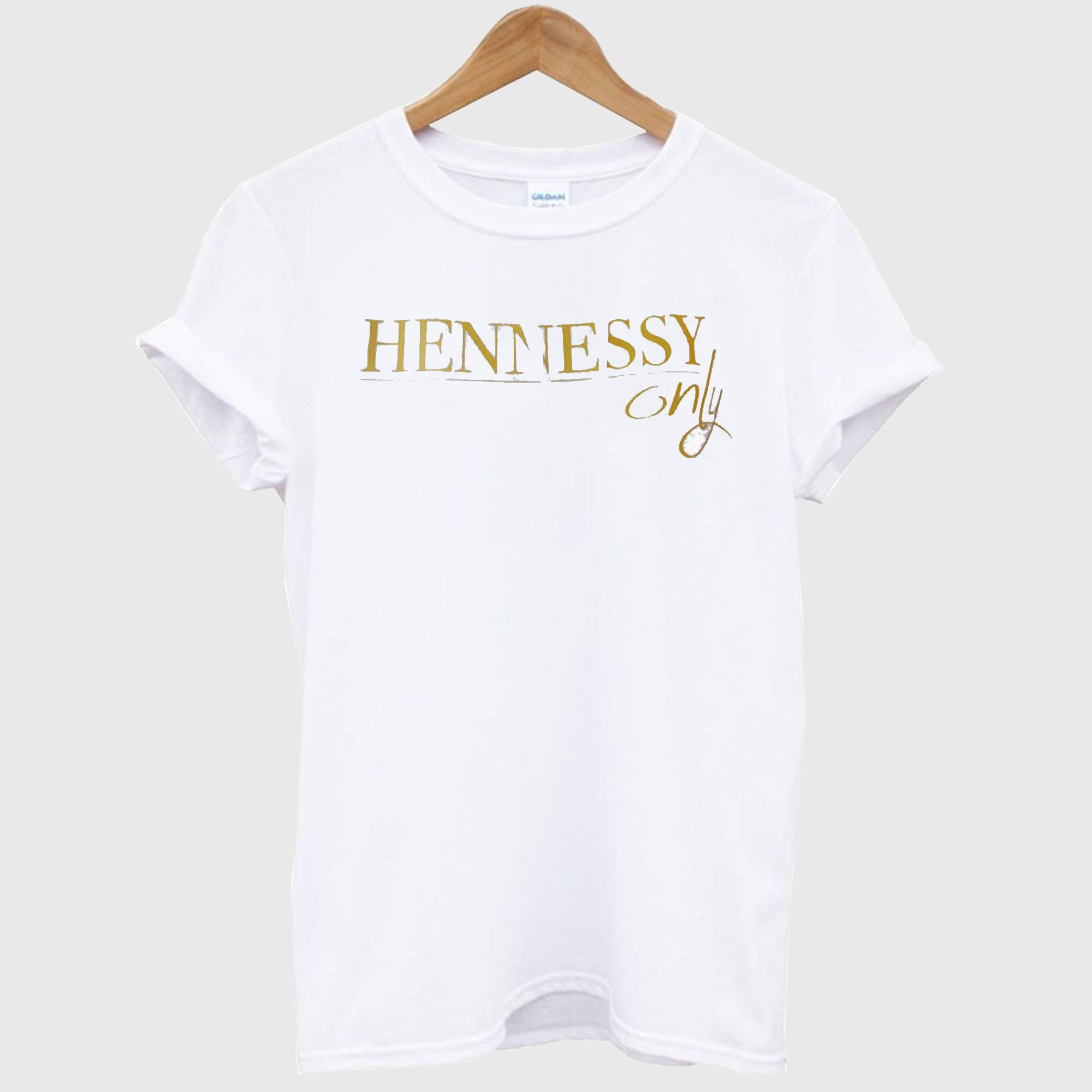 Hennessy only T Shirt
