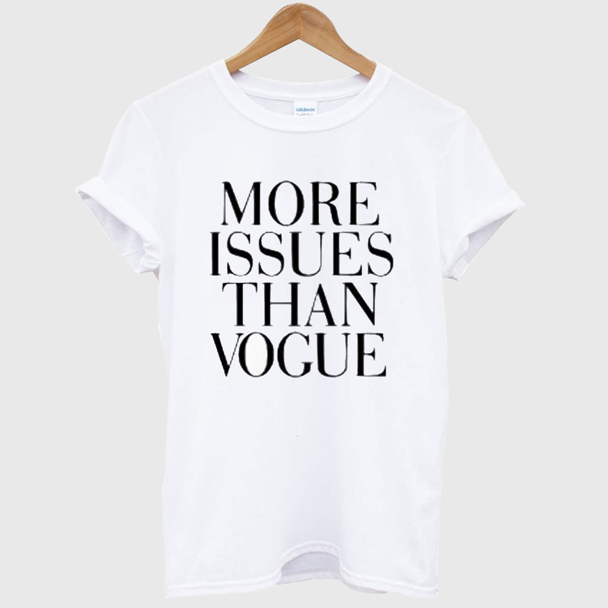 More Issues Than Vogue T Shirt