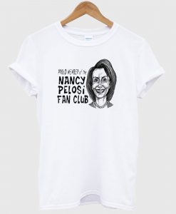 Nancy Pelosi Fan Club T Shirt