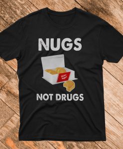 Nugs Not Drugs T Shirt