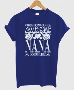 This is What An Awesome Nana Looks Like Crew Neck T Shirt