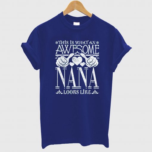 This is What An Awesome Nana Looks Like Crew Neck T Shirt