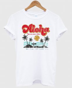 Aloha Keep Our Oceans Clean T Shirt