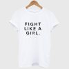 Fight Like A Girl T Shirt