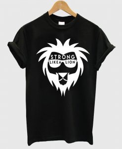Strong Like A Lion T Shirt