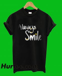 Always Smile T-Shirt