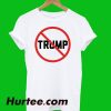 Anti Trump For President T-Shirt