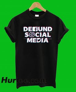 Defund Social Media T-Shirt