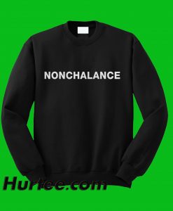 Nonchalance Sweatshirt