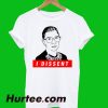 RBG I Dissent T-Shirt