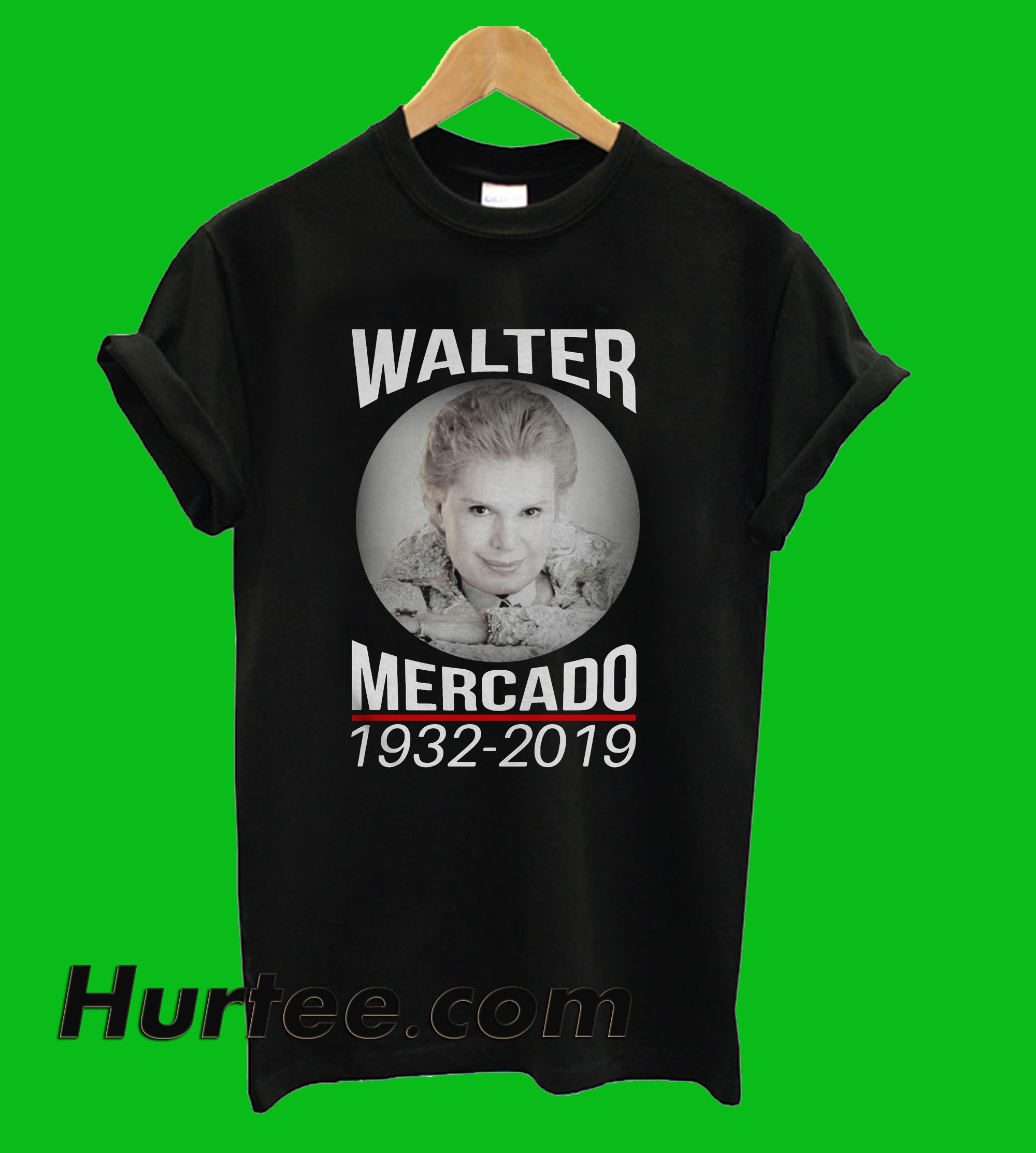 Rip Walter Mercado 1932-2020 T-Shirt