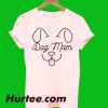 Dog Mom T-Shirt