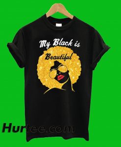 My Black Is Beautiful T-Shirt