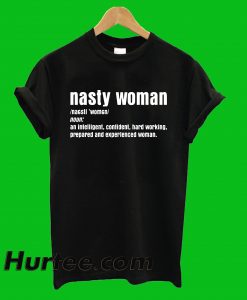 Nasty Woman Definition T-Shirt
