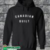 Canadian Built Hoodie
