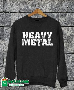 Heavy Metal Sweatshirt