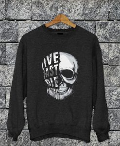 Live Fast Die Young Sweashirt