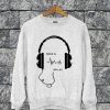 Music Is My Life Sweatshirt